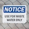 Signmission Use For Waste Water Only, 10 in W x Rectangle, Plastic OS-2PACK-NS-P-710-L-18796 - alternate 4
